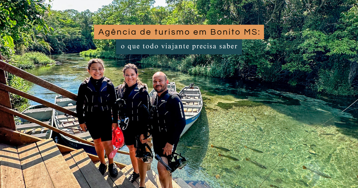 Agência de turismo em Bonito MS: o que todo viajante precisa saber